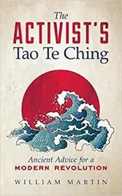 Book cover for "The Activist's Tao Te Ching" by William Martin