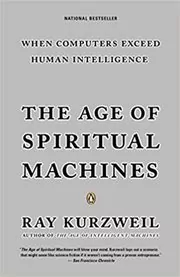 Book cover for "The Age of Spiritual Machines" by Ray Kurzweil