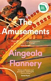 Book cover for "The Amusements" by Aingeala Flannery
