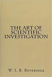 Book cover for "The Art Of Scientific Investigation" by W. I. B. Beveridge