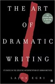 Book cover for "The Art of Dramatic Writing" by Lajos Egri
