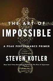 Book cover for "The Art of Impossible" by Steven Kotler