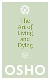 Book cover for "The Art of Living and Dying" by Osho