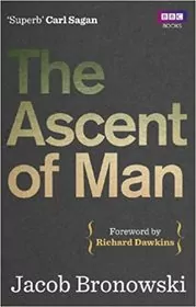 Book cover for "The Ascent Of Man" by Jacob Bronowski