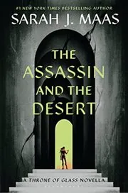 Book cover for "The Assassin and the Desert" by Sarah J. Maas