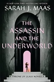 Book cover for "The Assassin and the Underworld" by Sarah J. Maas