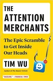 Book cover for "The Attention Merchants" by Tim Wu