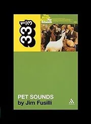 Book cover for "The Beach Boys' Pet Sounds (33 1/3)" by Jim Fusilli