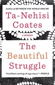 Book cover for "The Beautiful Struggle" by Ta-Nehisi Coates