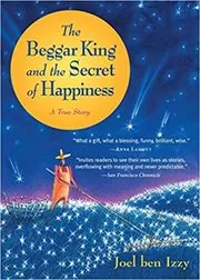 Book cover for "The Beggar King and the Secret of Happiness" by Joel ben Izzy