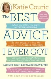 Book cover for "The Best Advice I Ever Got" by Katie Couric