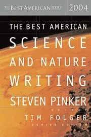 Book cover for "The Best American Science and Nature Writing 2004" by Steven Pinker