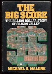 Book cover for "The Big Score" by Michael S. Malone