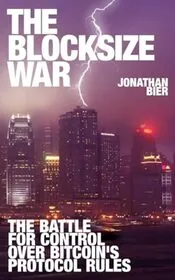 Book cover for "The Blocksize War" by Jonathan Bier