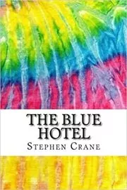 Book cover for "The Blue Hotel" by Stephen Crane