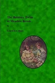 Book cover for "The Bobbsey Twins At Meadow Brook / Mystery at Meadowbrook" by Laura Lee Hope
