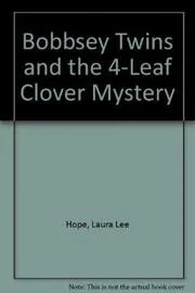 Book cover for "The Bobbsey Twins at Cloverbank / The Four-Leaf Clover Mystery" by Laura Lee Hope