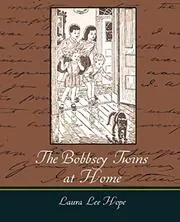 Book cover for "The Bobbsey Twins at Home /Big Adventure at Home" by Laura Lee Hope