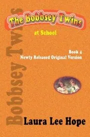 Book cover for "The Bobbsey Twins at School / Mystery at School" by Laura Lee Hope