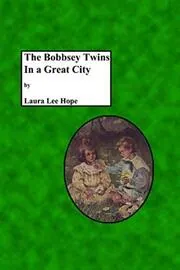 Book cover for "The Bobbsey Twins in a Great City / Search in the Great City" by Laura Lee Hope