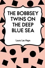 Book cover for "The Bobbsey Twins on the Deep Blue Sea / Mystery on the Deep Blue Sea" by Laura Lee Hope