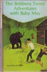 Book cover for "The Bobbsey Twins' and Baby May / Adventures With Baby May" by Laura Lee Hope
