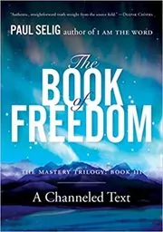 Book cover for "The Book of Freedom" by Paul Selig