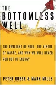 Book cover for "The Bottomless Well" by Peter Huber