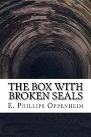 Book cover for "The Box with Broken Seals / The Strange Case of Mr. Jocelyn Thew" by E Phillips Oppenheim
