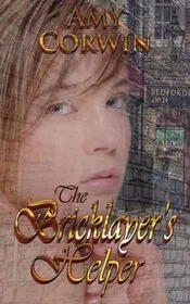 Book cover for "The Bricklayer's Helper / A Lady in Hiding" by Amy Corwin