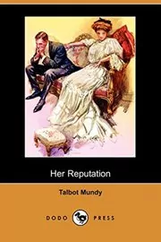 Book cover for "The Bubble Reputation / Her Reputation" by Talbot Mundy