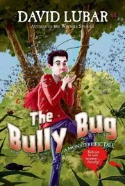 Book cover for "The Bully Bug" by David Lubar