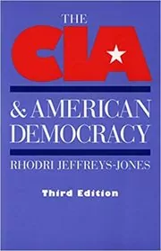 Book cover for "The CIA and American Democracy" by Rhodri Jeffreys-Jones