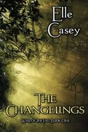 Book cover for "The Changelings" by Elle Casey
