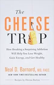 Book cover for "The Cheese Trap" by Neal D Barnard