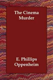 Book cover for "The Cinema Murder / The Other Romilly" by E Phillips Oppenheim