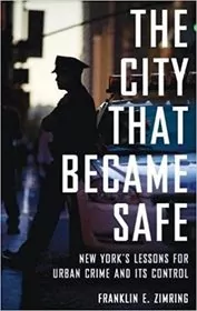 Book cover for "The City That Became Safe" by Franklin E. Zimring