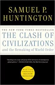 Book cover for "The Clash of Civilizations and the Remaking of World Order" by Samuel P. Huntington