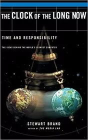 Book cover for "The Clock Of The Long Now" by Stewart Brand