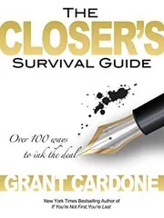 Book cover for "The Closer's Survival Guide" by Grant Cardone