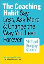 Book cover for "The Coaching Habit" by Michael Bungay Stanier