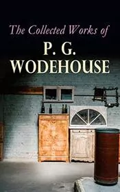 Book cover for "The Collected Works of P. G. Wodehouse" by PG Wodehouse