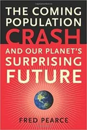 Book cover for "The Coming Population Crash" by Fred Pearce