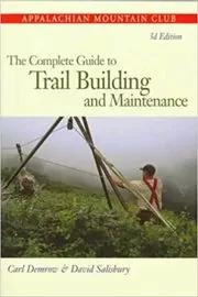 Book cover for "The Complete Guide to Trail Building and Maintenance" by Carl Demrow