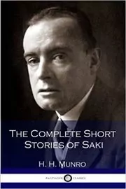 Book cover for "The Complete Short Stories of Saki" by H. H. Munro