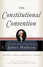 Book cover for "The Constitutional Convention" by James Madison