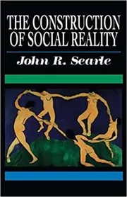 Book cover for "The Construction of Social Reality" by John R. Searle