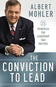 Book cover for "The Conviction to Lead" by Albert Mohler