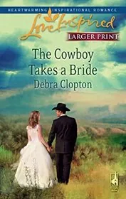 Book cover for "The Cowboy Takes a Bride / Serenade Me, Cowboy" by Debra Clopton