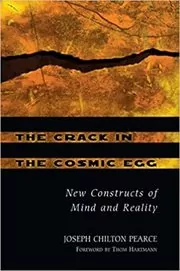 Book cover for "The Crack in the Cosmic Egg" by Joseph Chilton Pearce